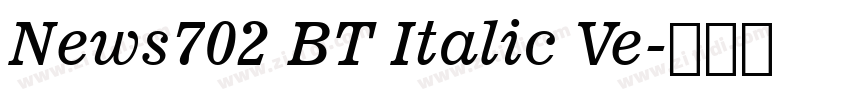 News702 BT Italic Ve字体转换